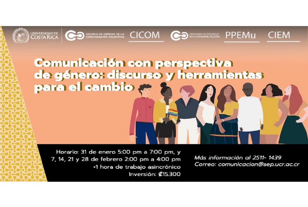 Cursos: Comunicación con perspectiva de género: Discurso y herramientas para el cambio Duración: 31 de enero, de 5:00 a 7:00 p.m. / 7, 14, 21 y 28 de febrero, de  2:00 a 4:00 p. m. …
