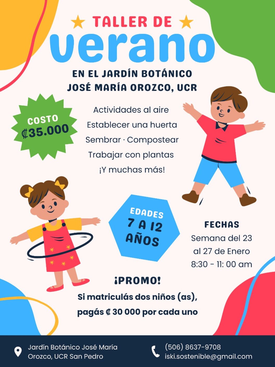  Si se matriculan dos niños juntos el costo de matrícula es 30 000 colones. 