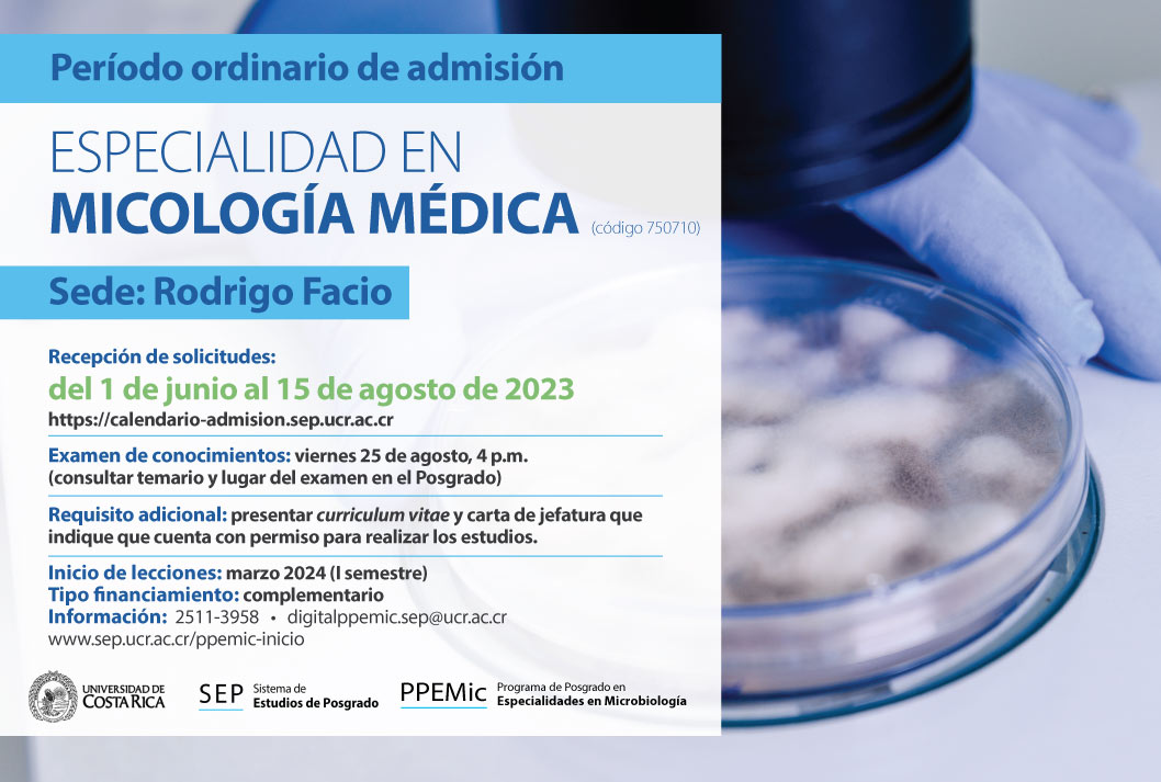  Especialidad en Micología Médica Sede: Rodrigo Facio   Examen de conocimientos: viernes 25 de …
