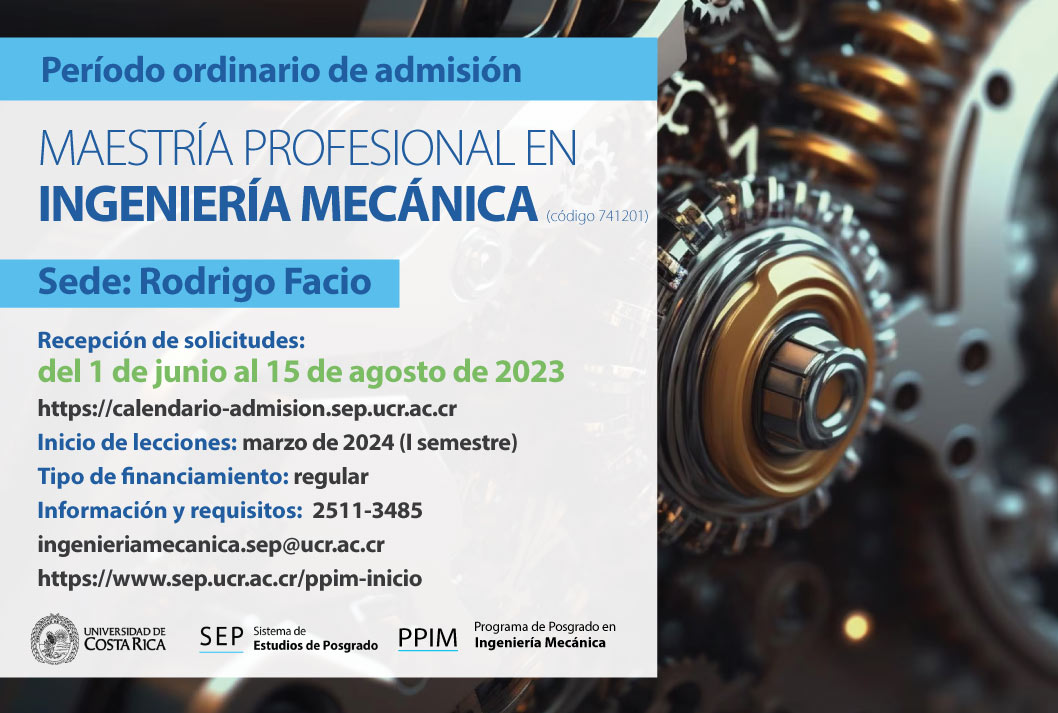  Maestría Profesional en Ingeniería Mecánica  Sede: Rodrigo Facio Inicio de lecciones: marzo de …