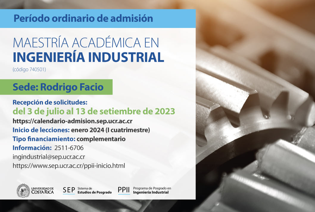   Maestría Académica en Ingeniería Industrial  Sede: Rodrigo Facio  Inicio de lecciones: enero …