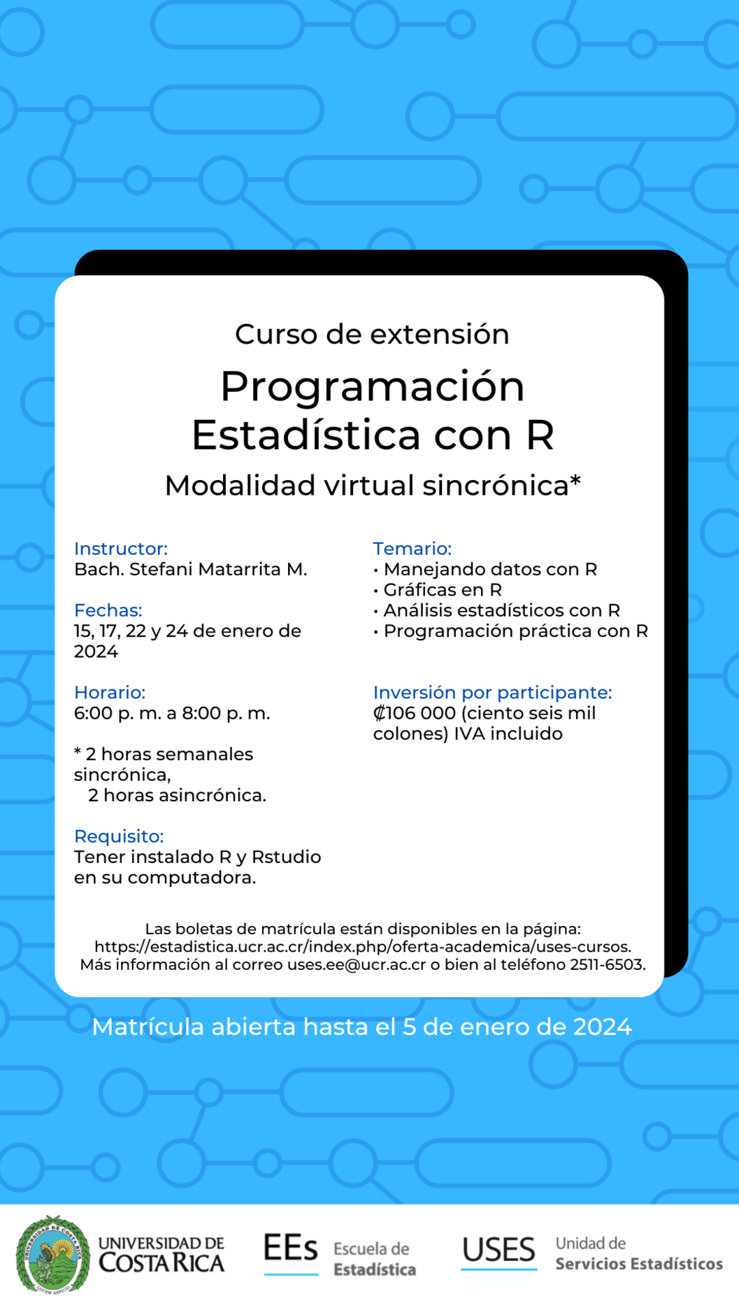  Curso programación estadística con R Fechas; 15,17,22,24 de enero Para inscripción: …