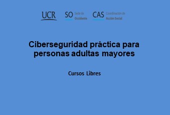  Ciberseguridad práctica para personas adultas mayores Matrícula: del miércoles 10 de enero a las …