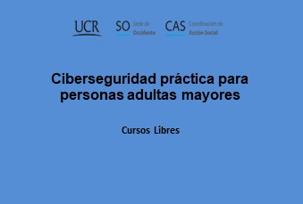  Ciberseguridad práctica para personas adultas mayores Matrícula: del miércoles 10 de enero a las …