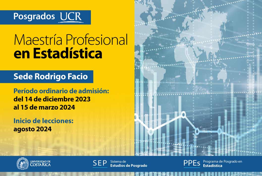   Maestría Profesional en Estadística  Sede Rodrigo Facio Fecha límite para matrícula durante el …