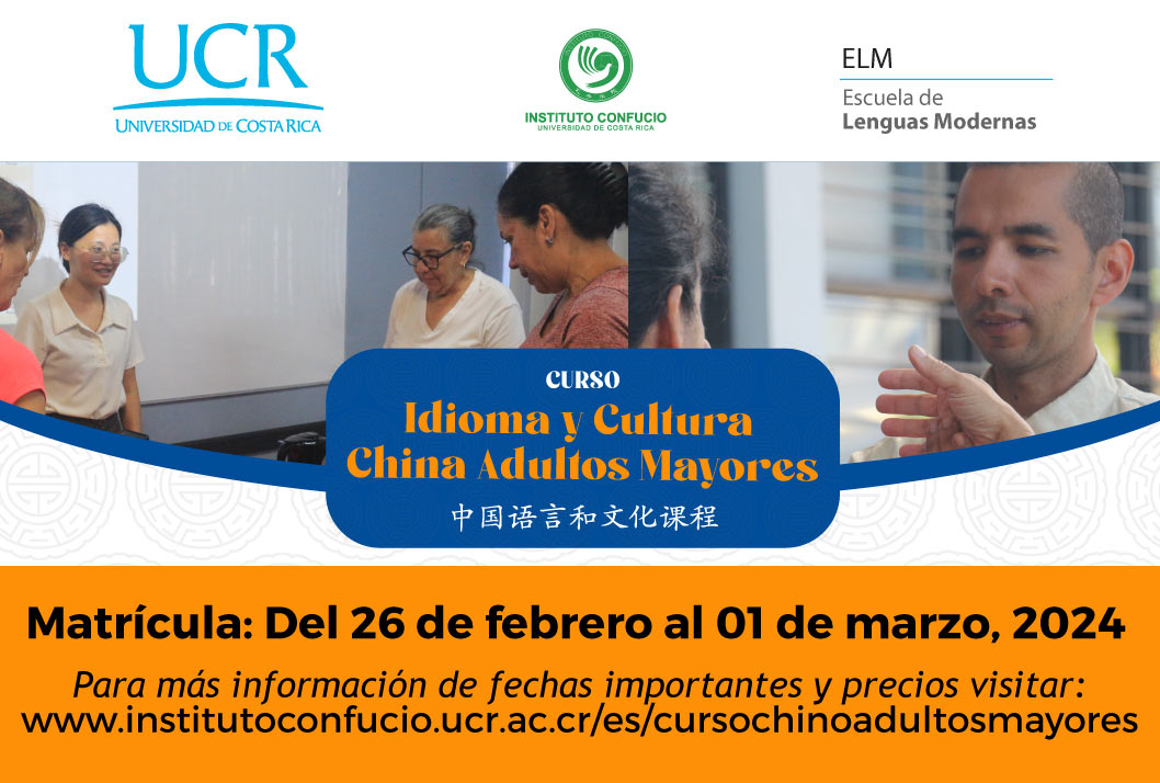  Para información: https://www.institutoconfucio.ucr.ac.cr/es/cursochinoadultosmayores 