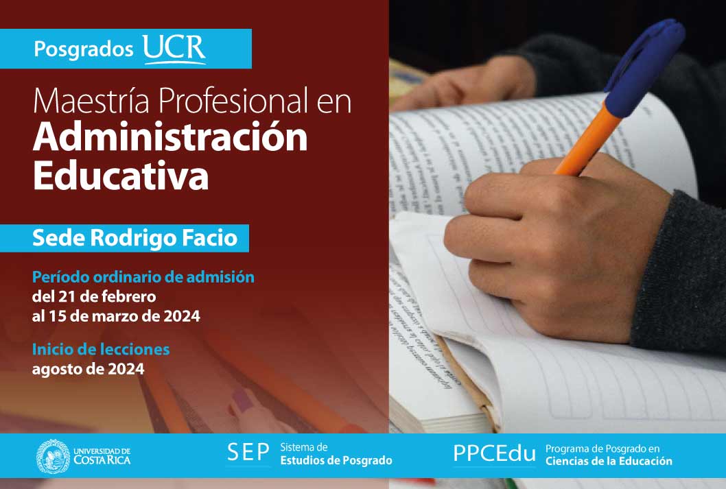   Maestría Profesional en Administración Educativa  Sede Rodrigo Facio Inicio de lecciones: …