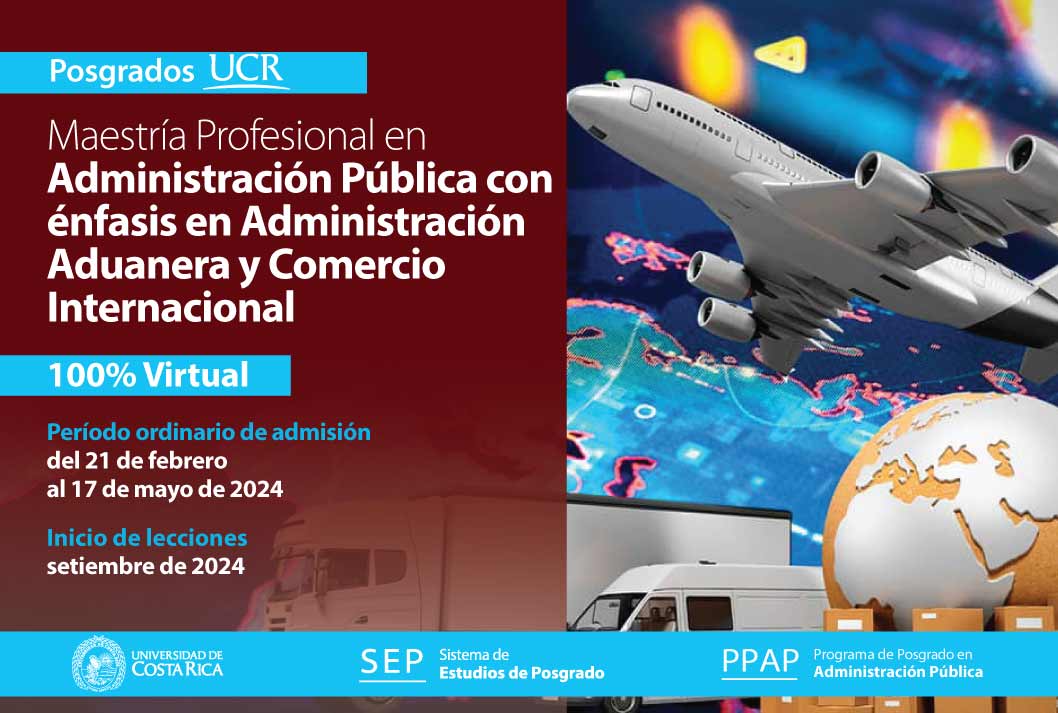   Maestría Profesional en Administración Pública con énfasis en Administración Aduanera y …