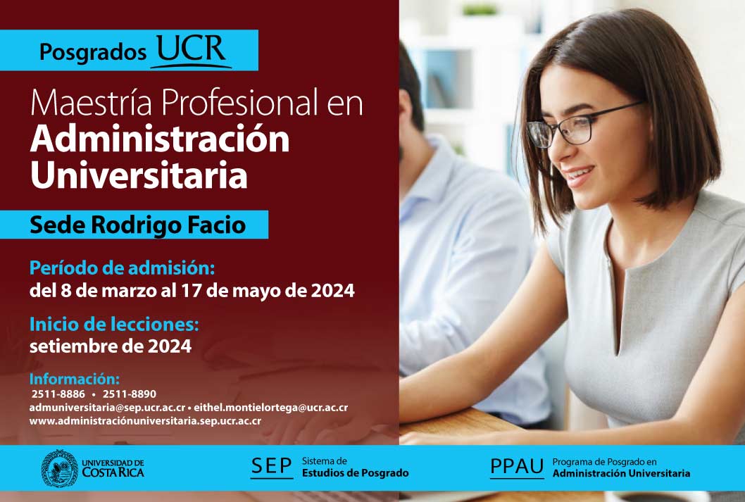   Maestría Profesional en Administración Universitaria   Sede Rodrigo Facio Inicio de lecciones: …