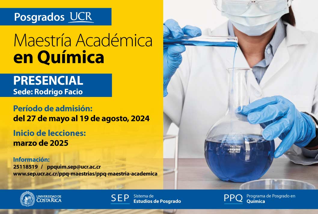   Maestría Académica en Química  Grado de virtualidad: Presencial Sede: Rodrigo Facio Inicio de …