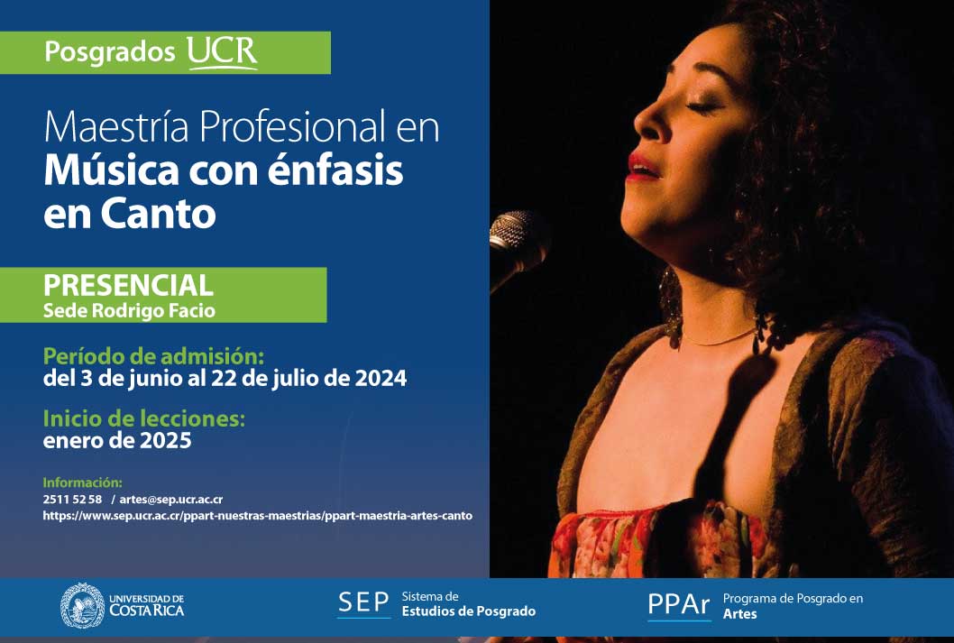   Maestría Profesional en Música con énfasis en Canto  Sede: Rodrigo Facio  Grado de virtualidad: …