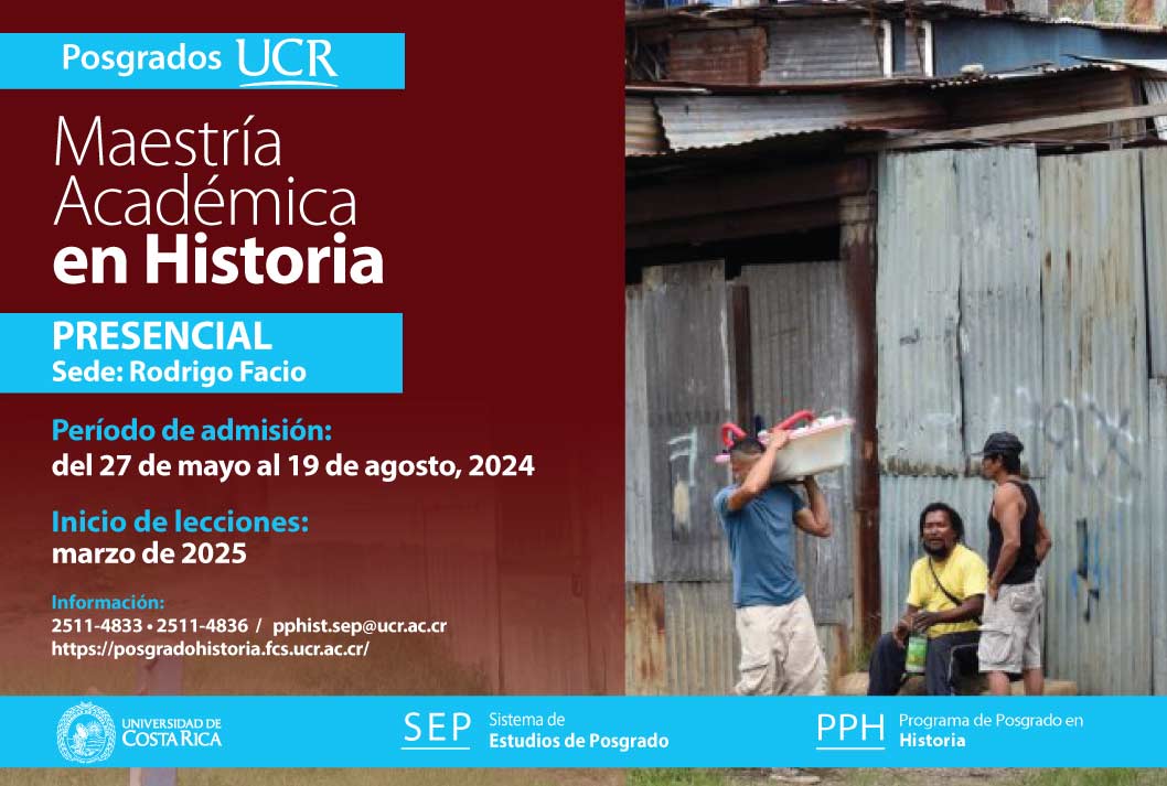   Maestría Académica en Historia   Sede: Rodrigo Facio Grado de virtualidad: Presencial …
