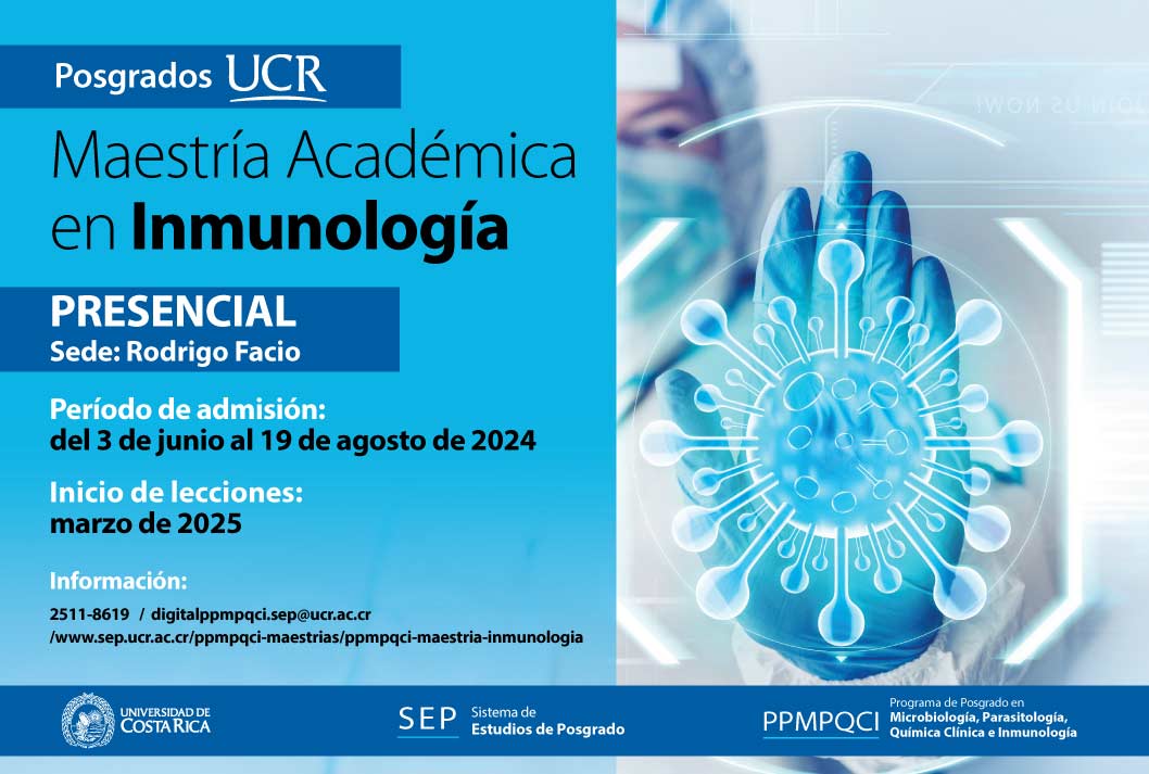   Maestría Académica en Inmunología  Grado de virtualidad: Presencial Sede: Rodrigo Facio Período …