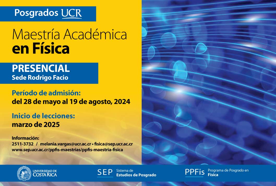   Maestría Académica en Física  Grado de virtualidad: Presencial Sede: Rodrigo Facio Modalidad: …