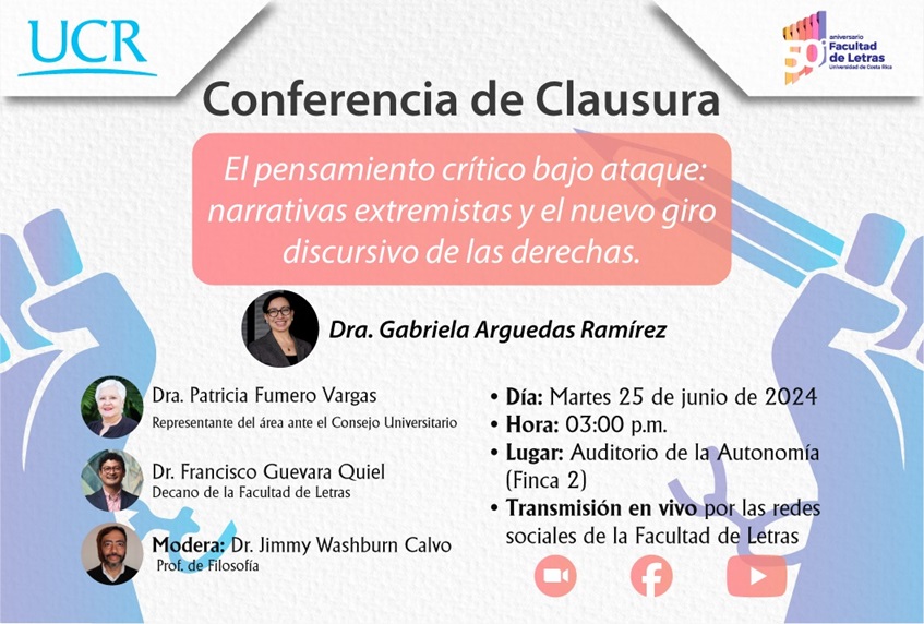  Conferencia de Clausura de la Facultad de Letras: El pensamiento crítico bajo ataque: narrativas …