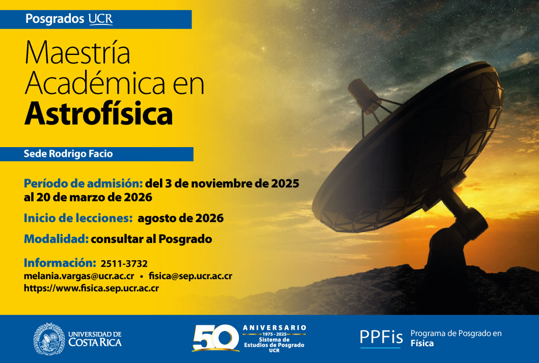 Ingreso a posgrado: Ingreso a la Maestría Académica en Astrofísica Modalidad: semestralTipo de financiamiento: regularInicio de lecciones: agosto de 2026Grado …
