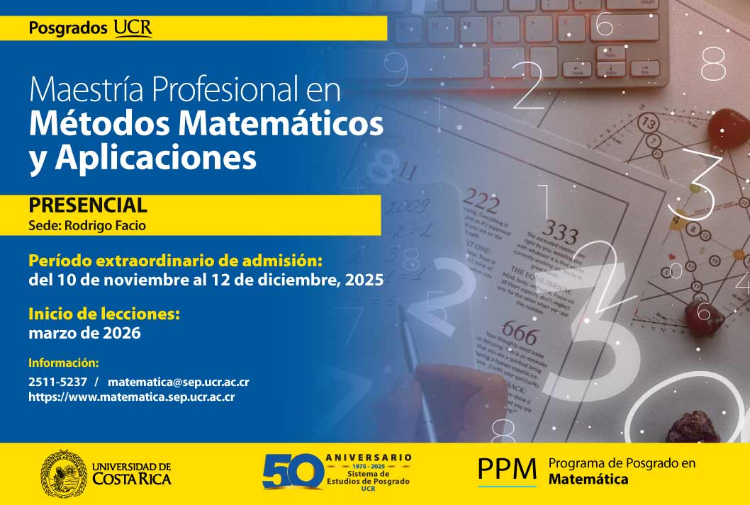 Ingreso a la Maestría Profesional en Métodos Matemáticos y Aplicaciones Modalidad: semestralTipo de financiamiento: regularInicio de lecciones: marzo …