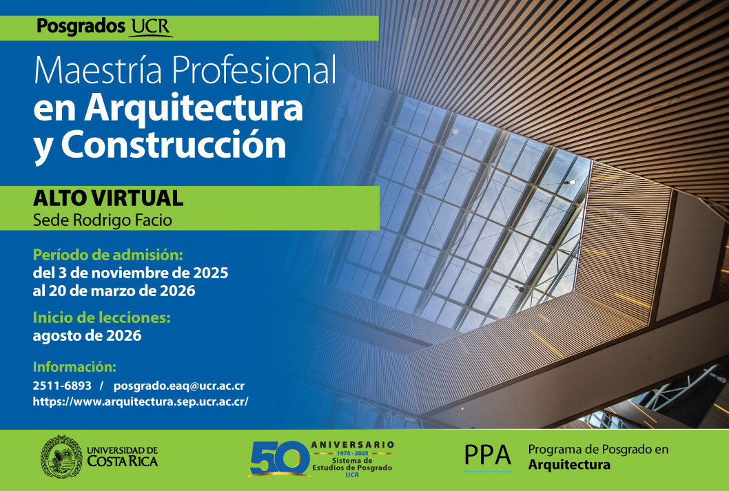 Ingreso a posgrado: Ingreso a la Maestría Profesional en Arquitectura y Construcción   Modalidad:  semestralTipo de Financiamiento: complementarioInicio de lecciones: agosto de …