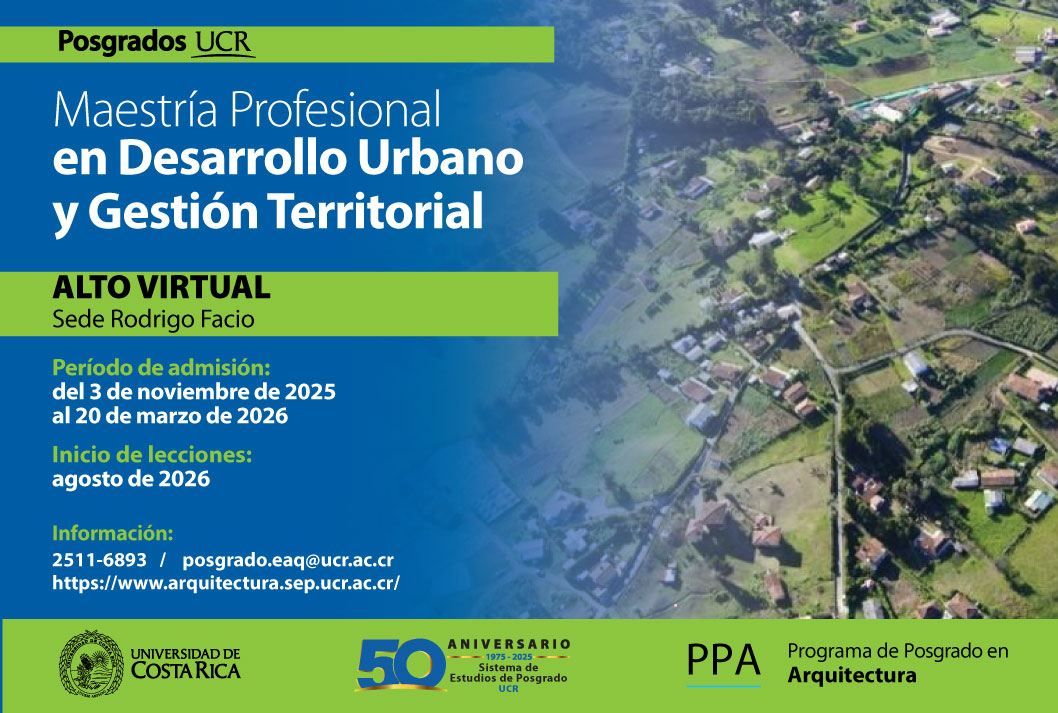 Ingreso a posgrado: Ingreso a la Maestría Profesional en Desarrollo Urbano y Gestión Territorial Modalidad:  semestralTipo de Financiamiento: complementarioInicio de lecciones: agosto de …