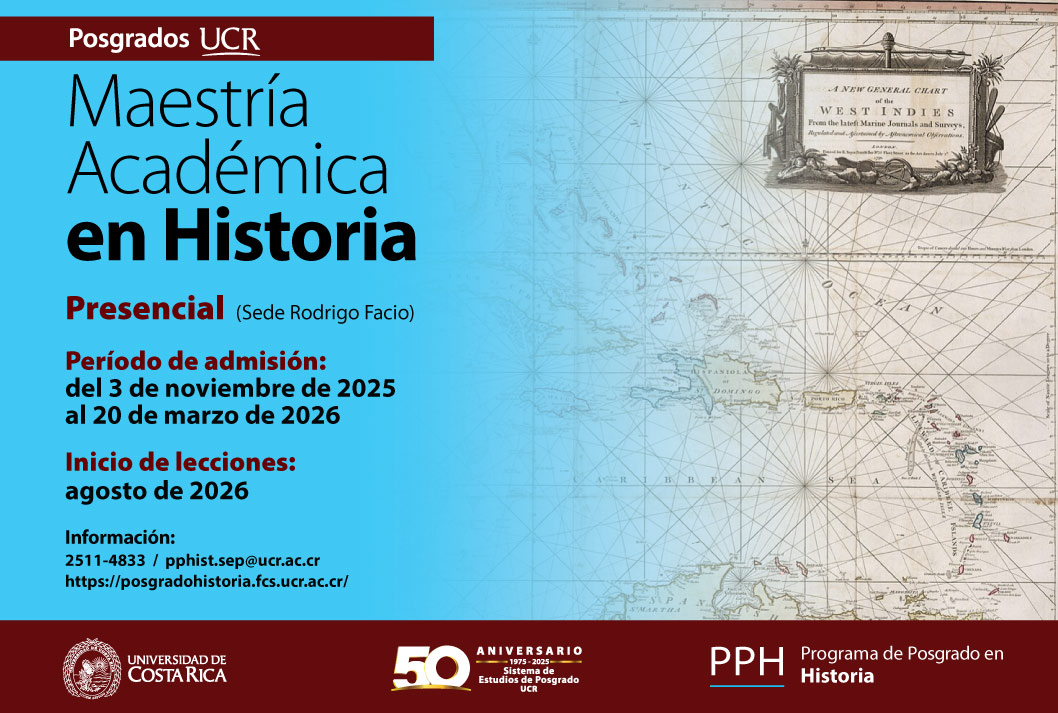 Ingreso a posgrado: Ingreso a la Maestría Académica en Historia  Inicio de lecciones:  agosto de 2026Modalidad: semestralTipo de financiamiento: regularGrado …