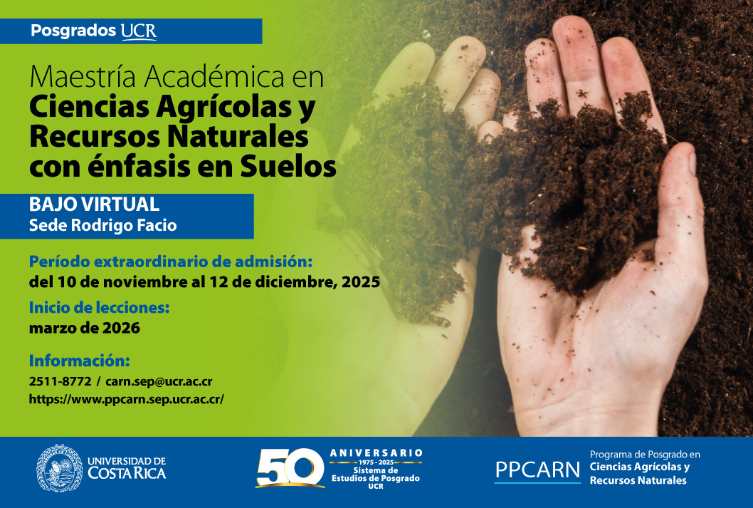 Ingreso a la Maestría Académica en Ciencias Agrícolas y Recursos Naturales con énfasis en Suelos  Modalidad: semestralTipo de financiamiento: regularInicio de …