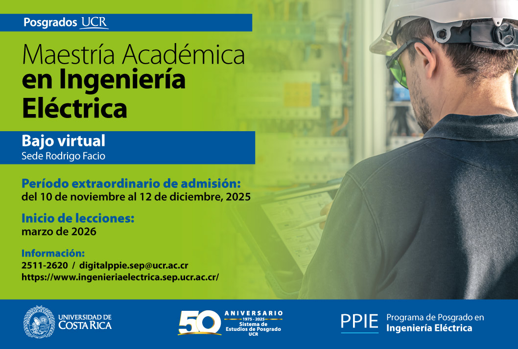 Ingreso a posgrado: Ingreso a la Maestría Académica en Ingeniería Eléctrica Modalidad:  semestral Tipo de financiamiento: regularInicio de lecciones: marzo de 2026Grado …