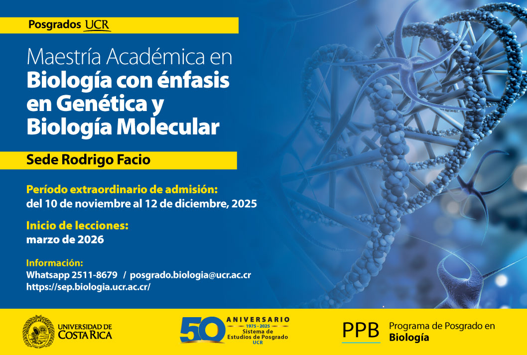 Ingreso a la Maestría Académica en Biología con énfasis en Genética y Biología Molecular Modalidad: semestralTipo de financiamiento: regularInicio de lecciones: marzo …