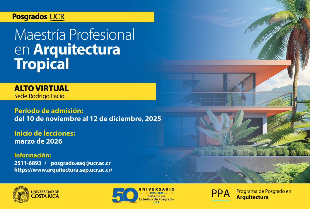 Ingreso a posgrado: Ingreso a la Maestría Profesional  en Arquitectura Tropical  Modalidad:  semestralTipo de financiamiento: complementarioInicio de lecciones: marzo de …