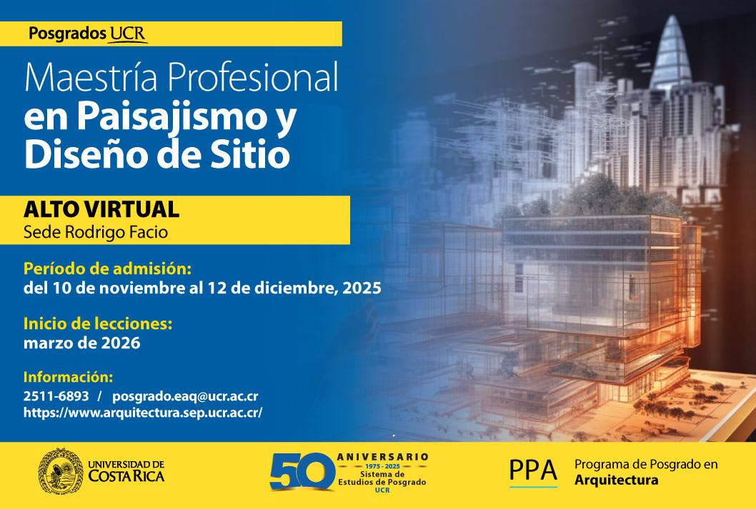 Ingreso a posgrado: Ingreso a la Maestría Profesional en Paisajismo y  Diseño de Sitio  Modalidad:  semestralTipo de financiamiento: complementarioInicio de lecciones: marzo de …