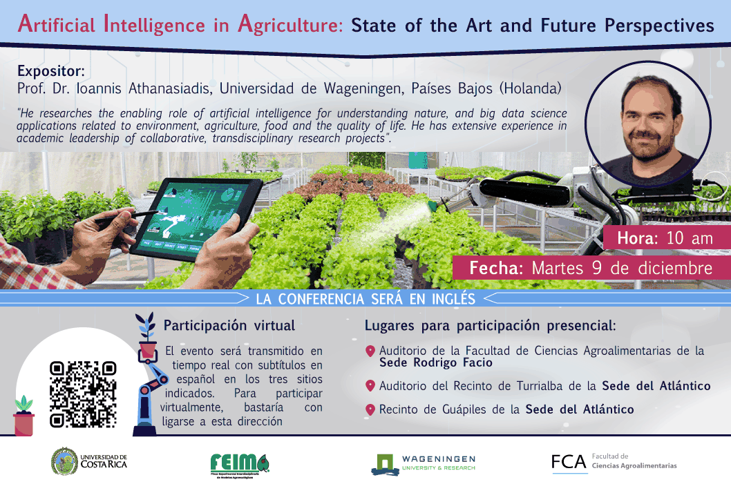 Conferencia: Artificial Intelligence in Agriculture: State of the art and future Perspective
El evento será transmitido en tiempo real con subtítulos en
español. Para participar …