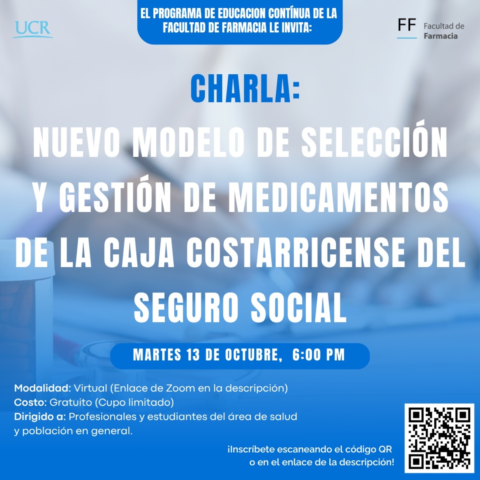 Charla: Nuevo modelo de selección y gestión de medicamentos de la Caja Costarricense del Seguro Social 📲 ¿Cómo participar?Inscríbase escaneando el código QR de la imagen o por medio delsiguiente …