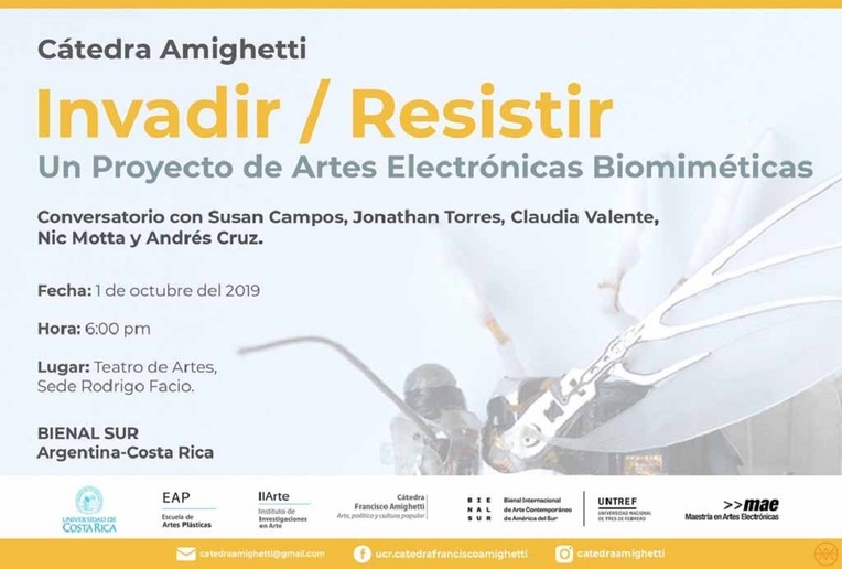 Conferencia: Cátedra Amighetti: Invadir / Resistir un proyecto de artes electrónicas biomiméticas